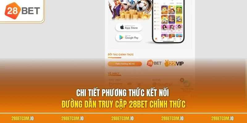 Chi tiết phương thức kết nối đường dẫn truy cập 28BET chính thức